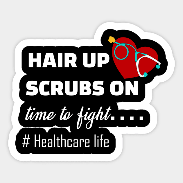 hair up... scrubs on... ready to fight healthcare life 2020 healthcare worker gift Sticker by DODG99